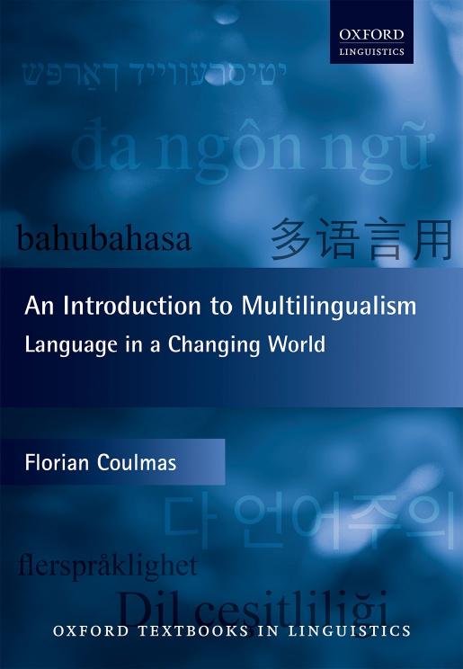 An Introduction to Multilingualism: Language in a Changing World (Oxford Textbooks in Linguistics) by Florian Coulmas