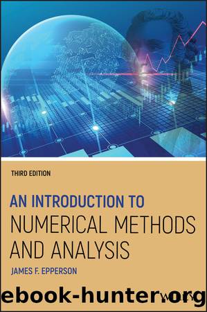 An Introduction to Numerical Methods and Analysis by James F Epperson