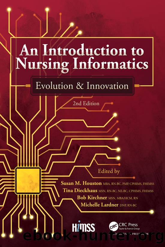 An Introduction to Nursing Informatics, Evolution, and Innovation, 2nd Edition by Susan M. Houston Tina Dieckhaus Bob Kircher Michelle Lardner