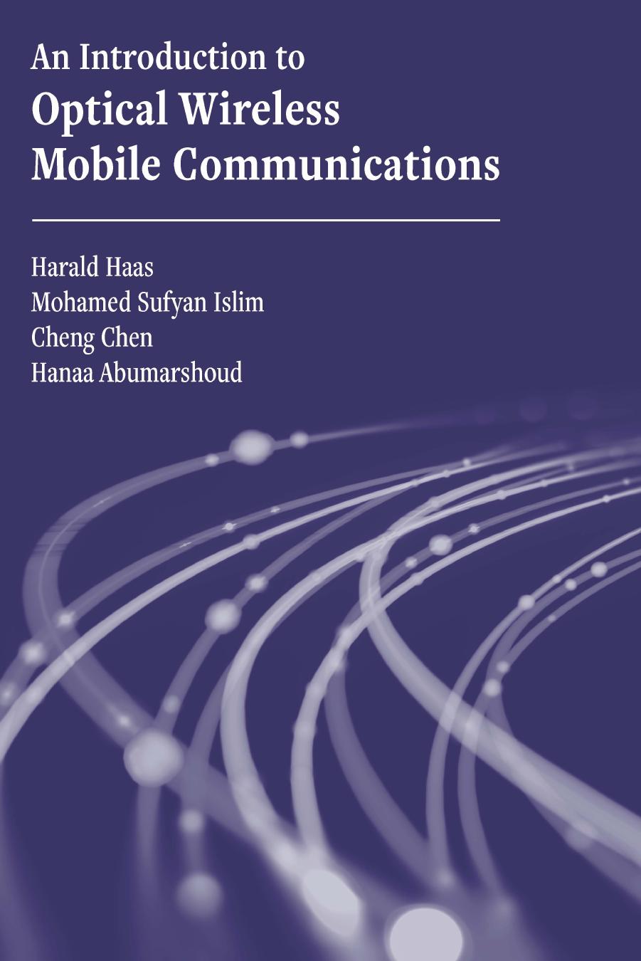 An Introduction to Optical Wireless Mobile Communications by Harald Haas Mohammad Sufyan Islim Cheng Chen Hanaa Abumarshoud
