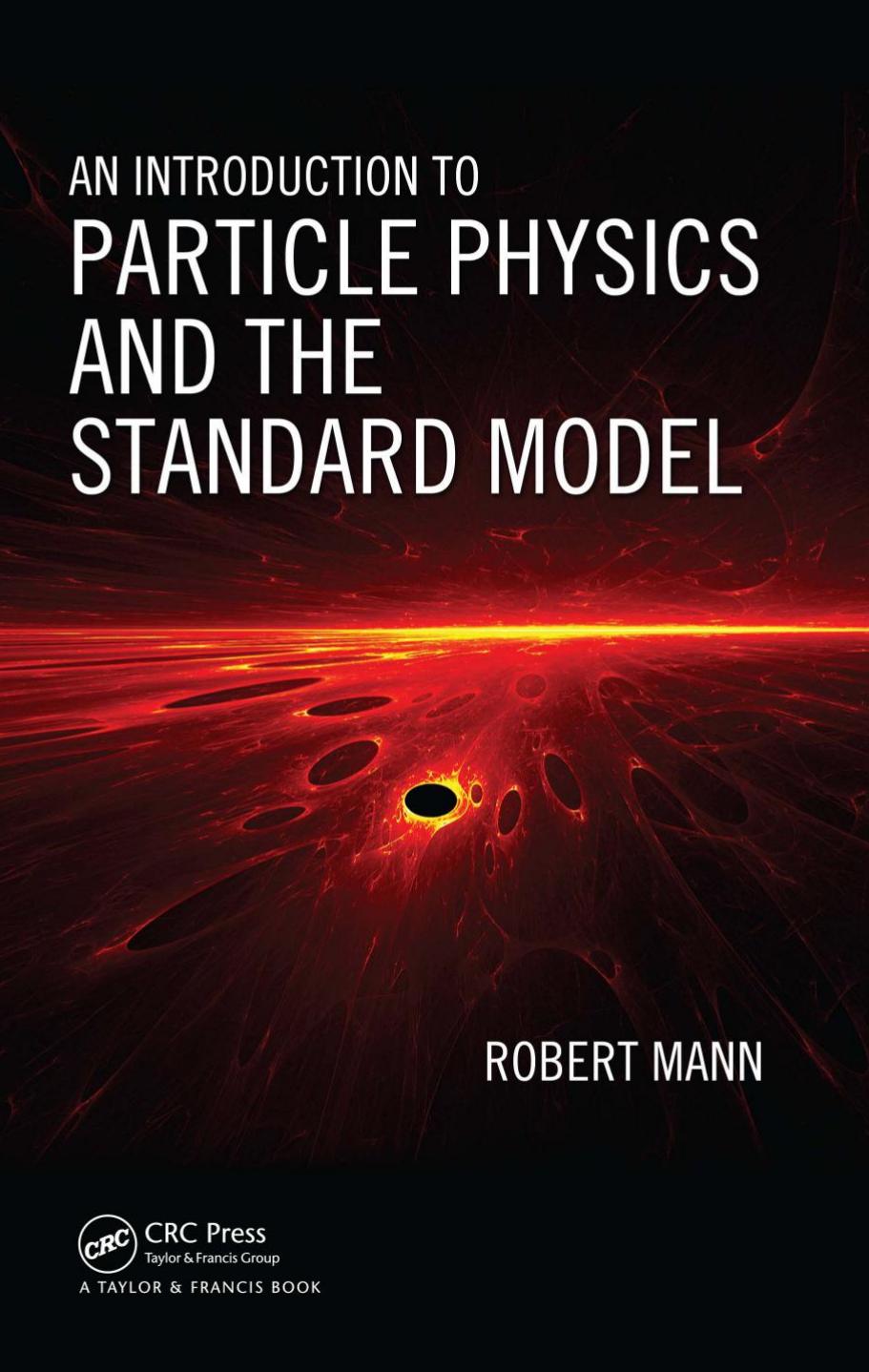 An Introduction to Particle Physics and the Standard Model by Mann Robert