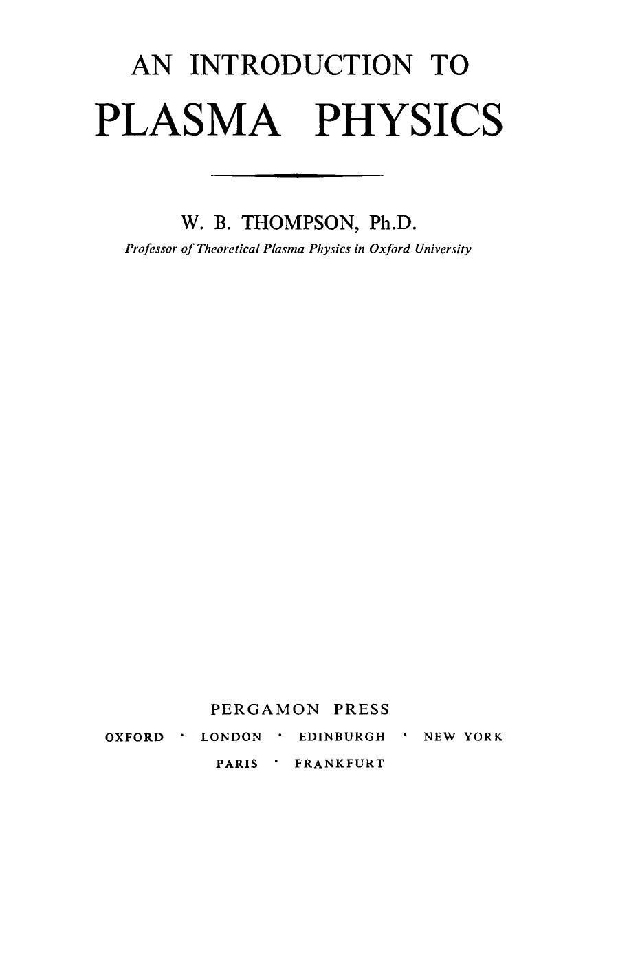 An Introduction to Plasma Physics by W. B. Thompson (Auth.)