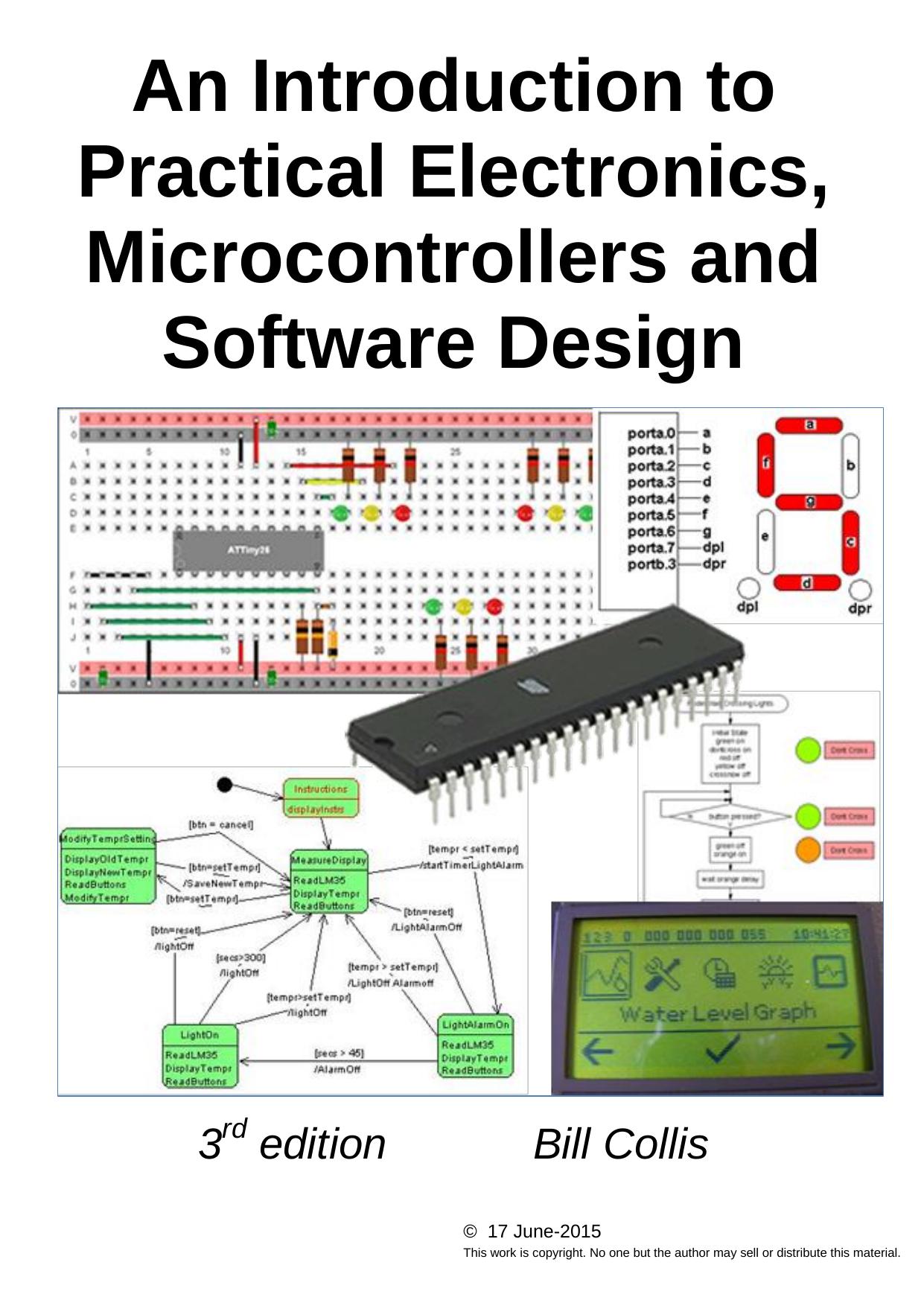 An Introduction to Practical Electronics, Microcontrollers and Software Design by B.Collis