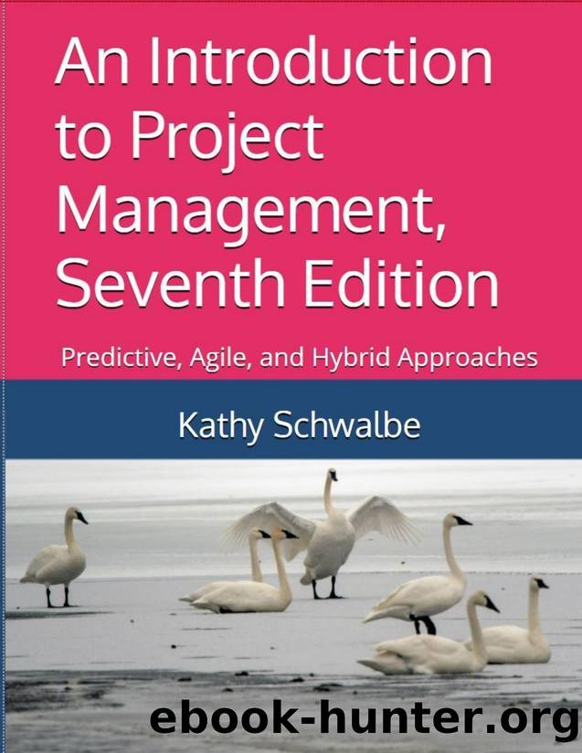 An Introduction to Project Management, Seventh Edition: Predictive, Agile, and Hybrid Approaches by Kathy Schwalbe