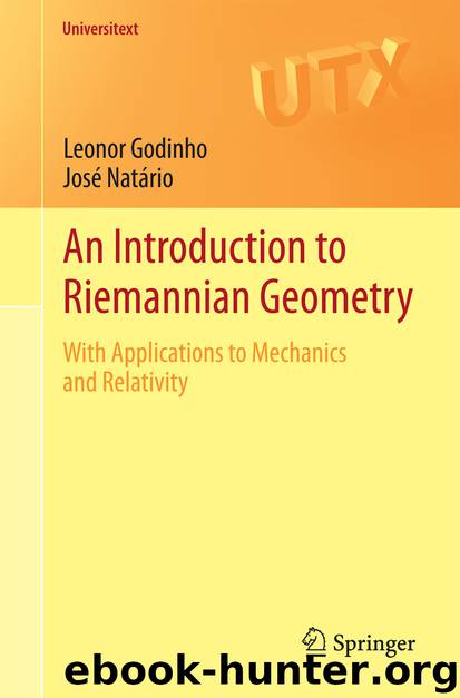 An Introduction to Riemannian Geometry: With Applications to Mechanics and Relativity by Leonor Godinho & José Natário