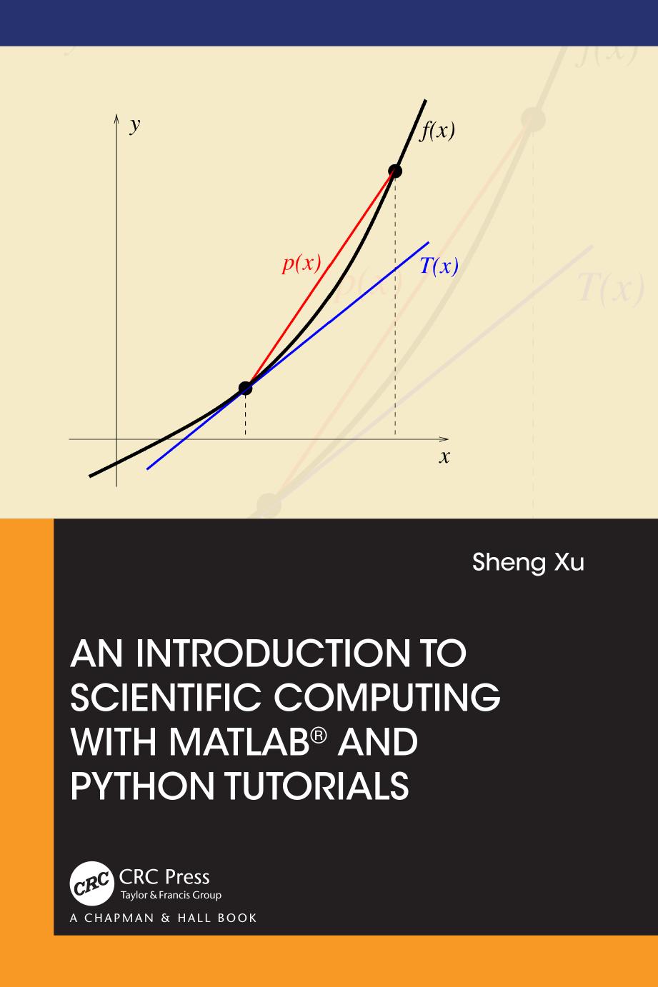 An Introduction to Scientific Computing with MATLABÂ® and Python Tutorials by Sheng Xu