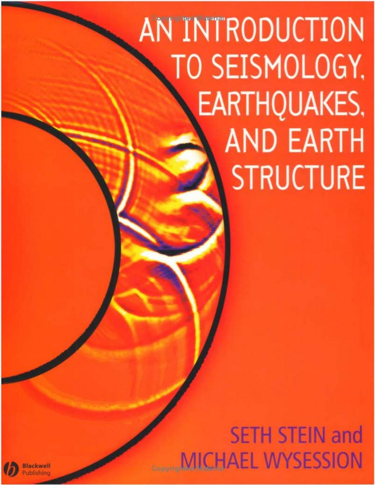 An Introduction to Seismology, Earthquakes, and Earth Structure by Seth Stein Michael Wysession