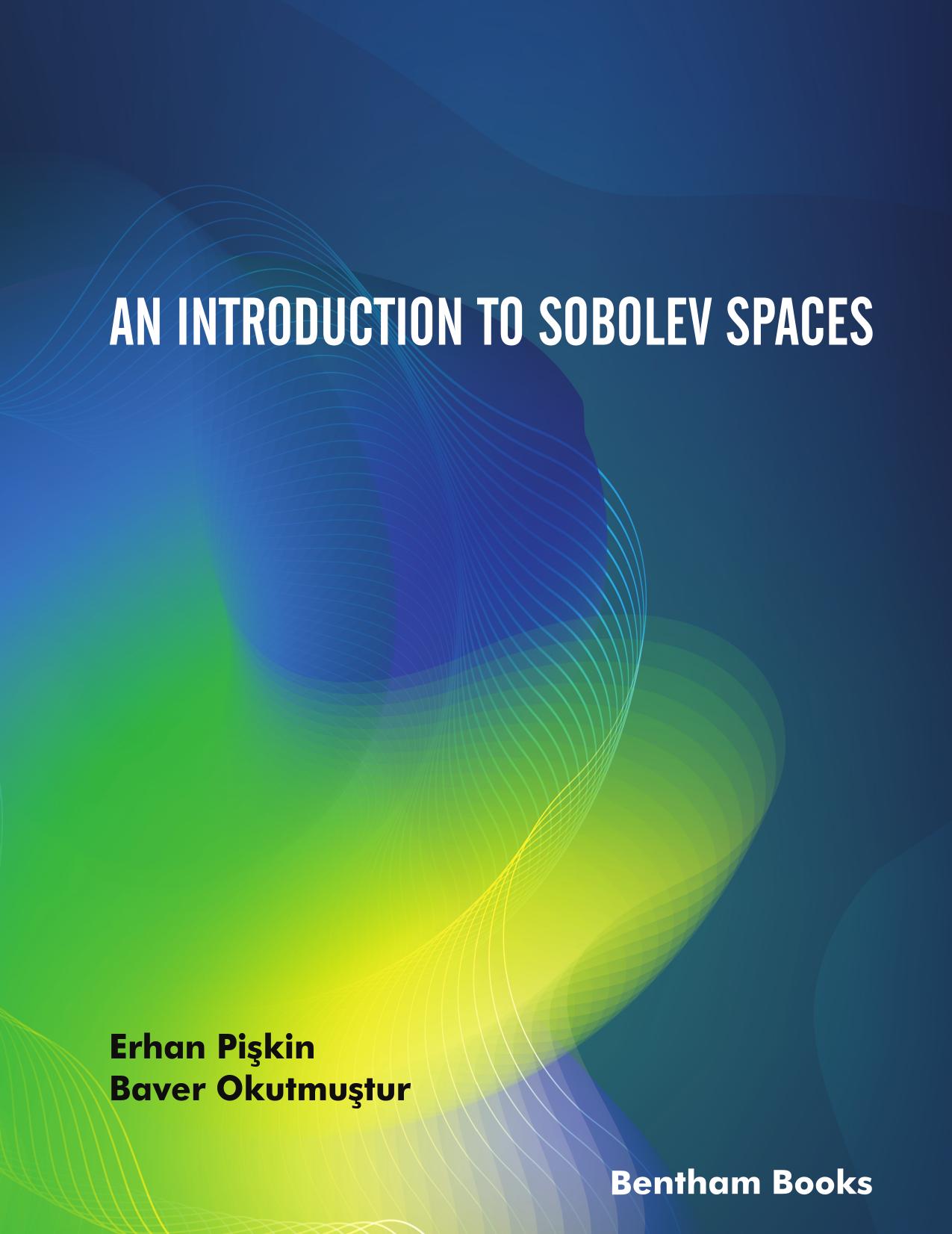 An Introduction to Sobolev Spaces by Baver Okutmuştur Erhan Pişkin
