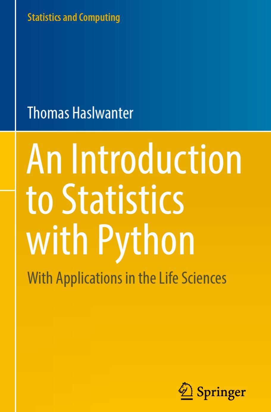 An Introduction to Statistics with Python With Applications in the Life Sciences by Thomas Haslwanter