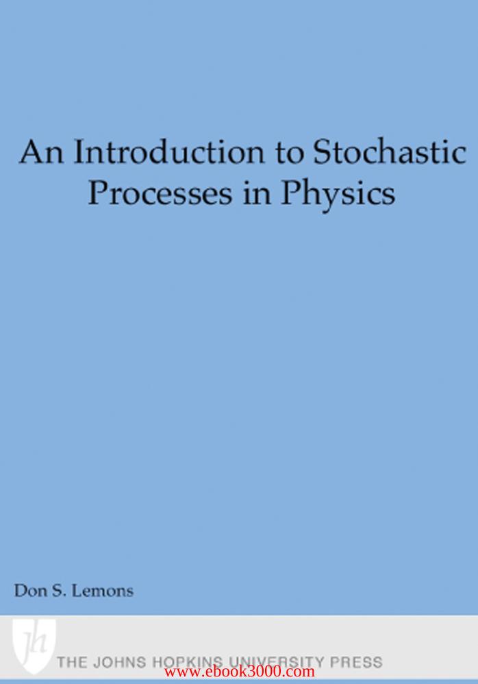 An Introduction to Stochastic Processes in Physics by Unknow