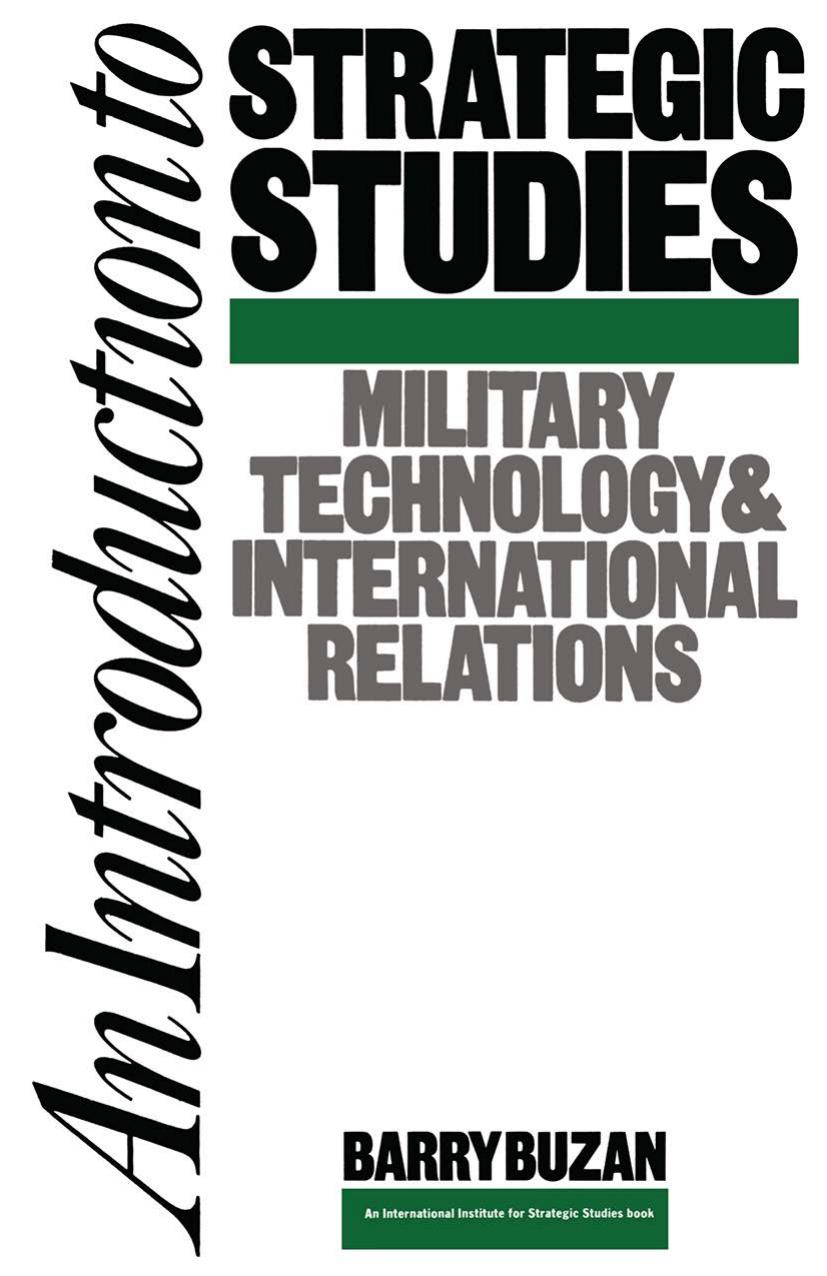 An Introduction to Strategic Studies: Military Technology and International Relations by Barry Buzan (auth.)