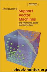An Introduction to Support Vector Machines and Other Kernel-Based Learning Methods by Nello Cristianini & John Shawe-Taylor