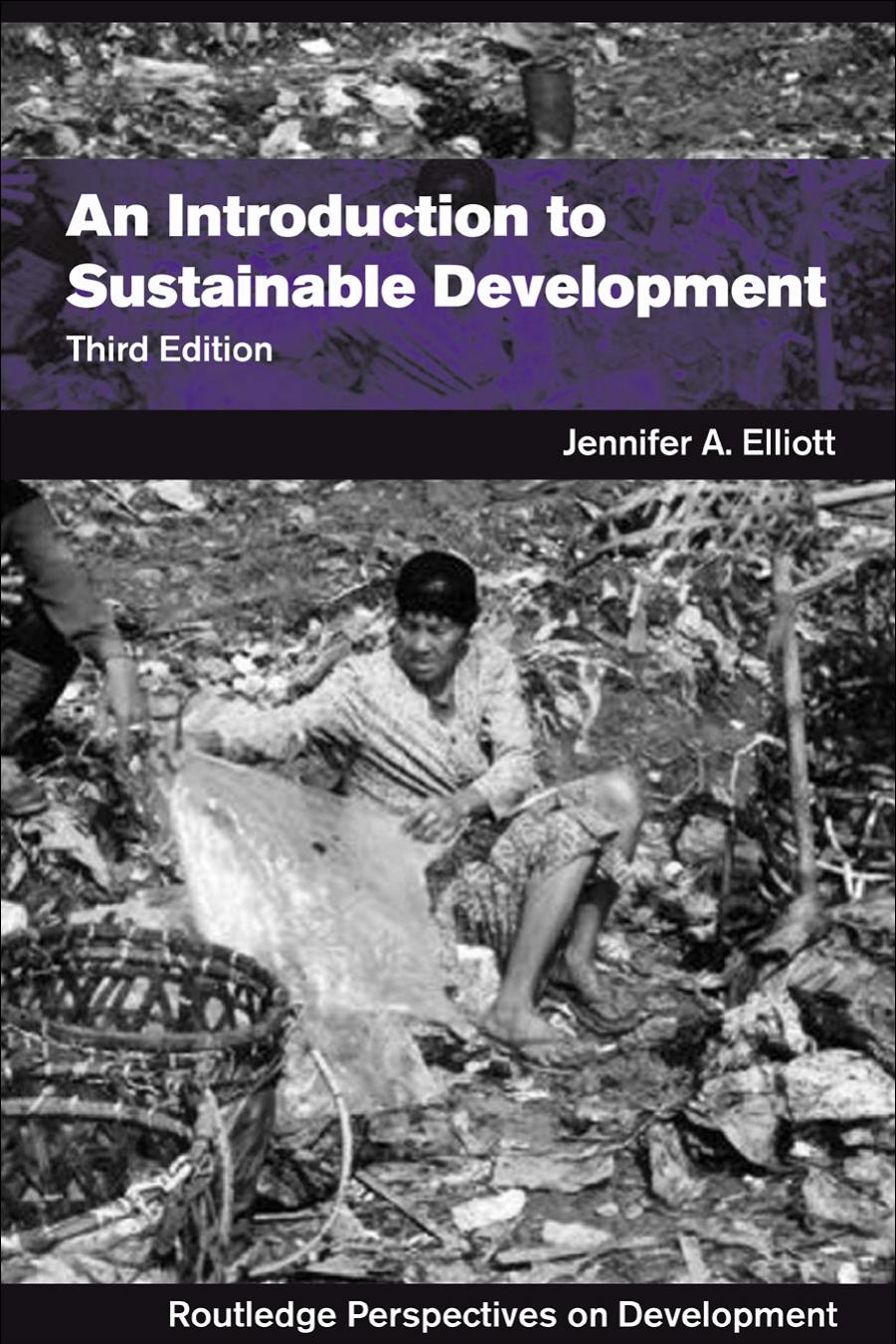 An Introduction to Sustainable Development: Third Edition by Jennifer A. Elliott