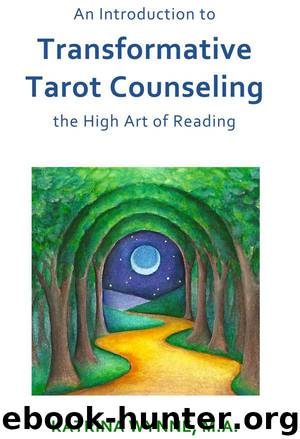 An Introduction to Transformative Tarot Counseling: the High Art of Reading by Katrina Wynne