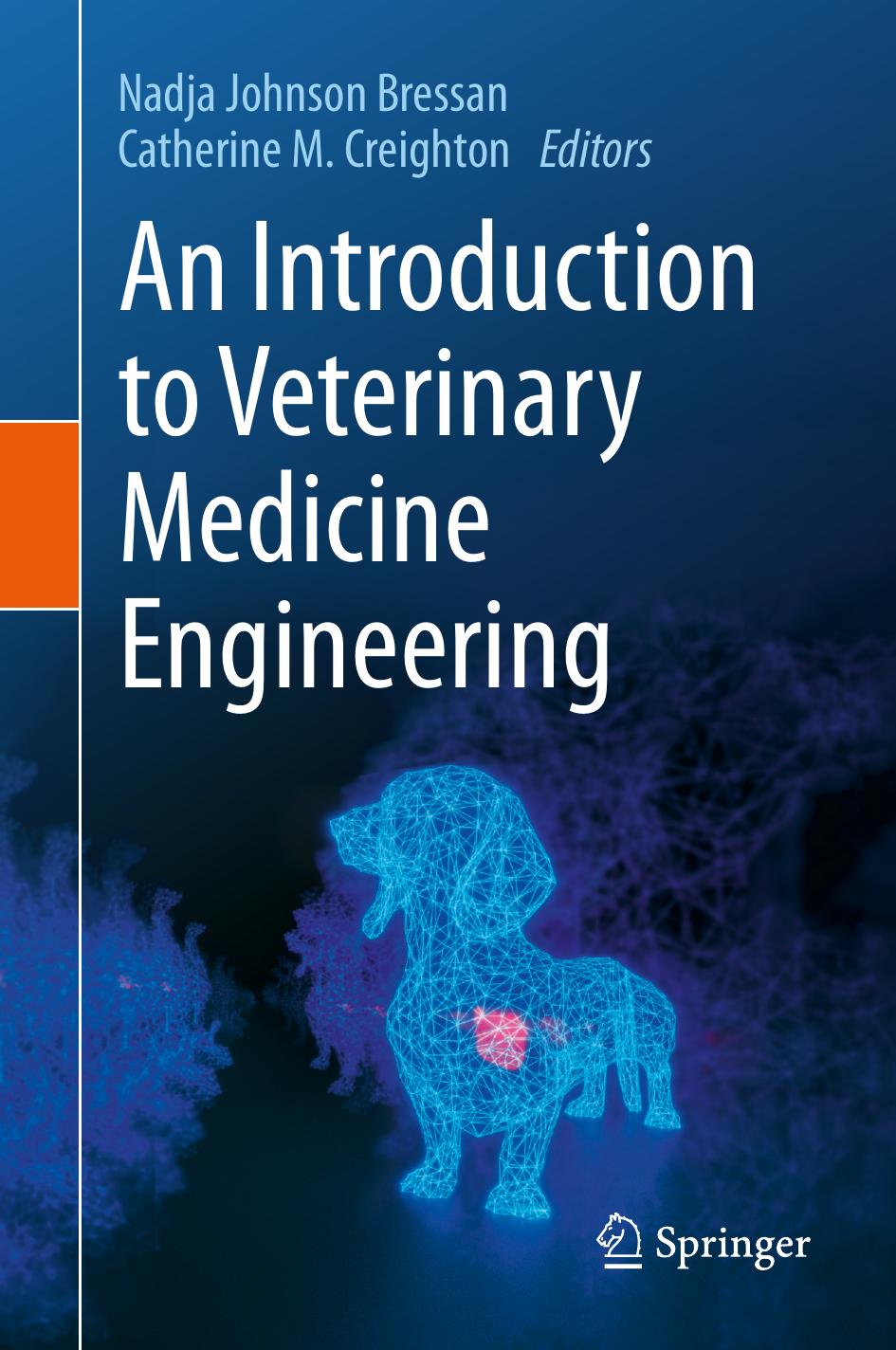 An Introduction to Veterinary Medicine Engineering by Nadja Bressan Catherine M. Creighton