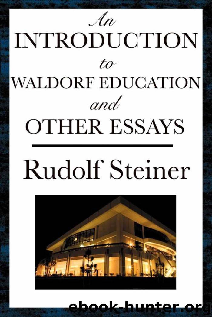 An Introduction to Waldorf Education and Other Essays by Rudolf Steiner
