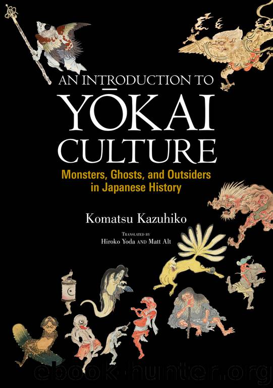 An Introduction to Yokai Culture: Monsters, Ghosts, and Outsiders in Japanese History by KOMATSU Kazuhiko