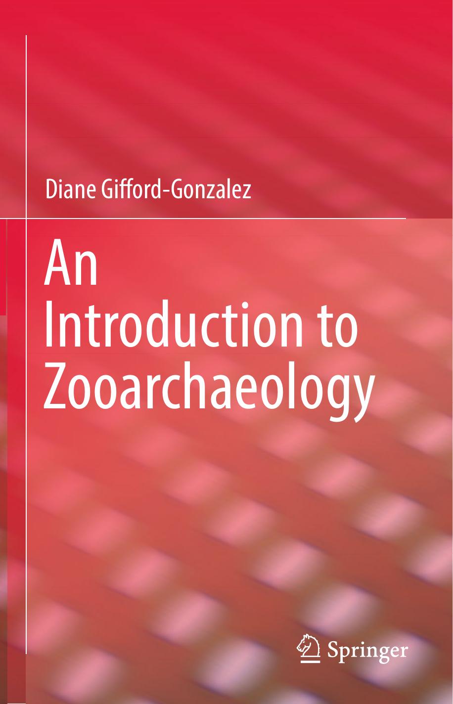 An Introduction to Zooarchaeology by Diane Gifford-Gonzalez