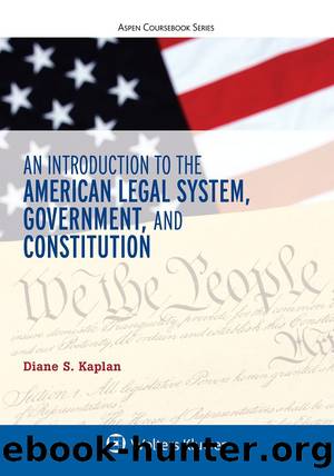 An Introduction to the American Legal System, Government, and Constitutional Law (Aspen Coursebook Series) by Kaplan Diane S