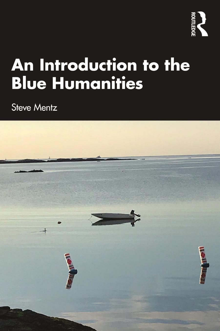 An Introduction to the Blue Humanities by Steve Mentz