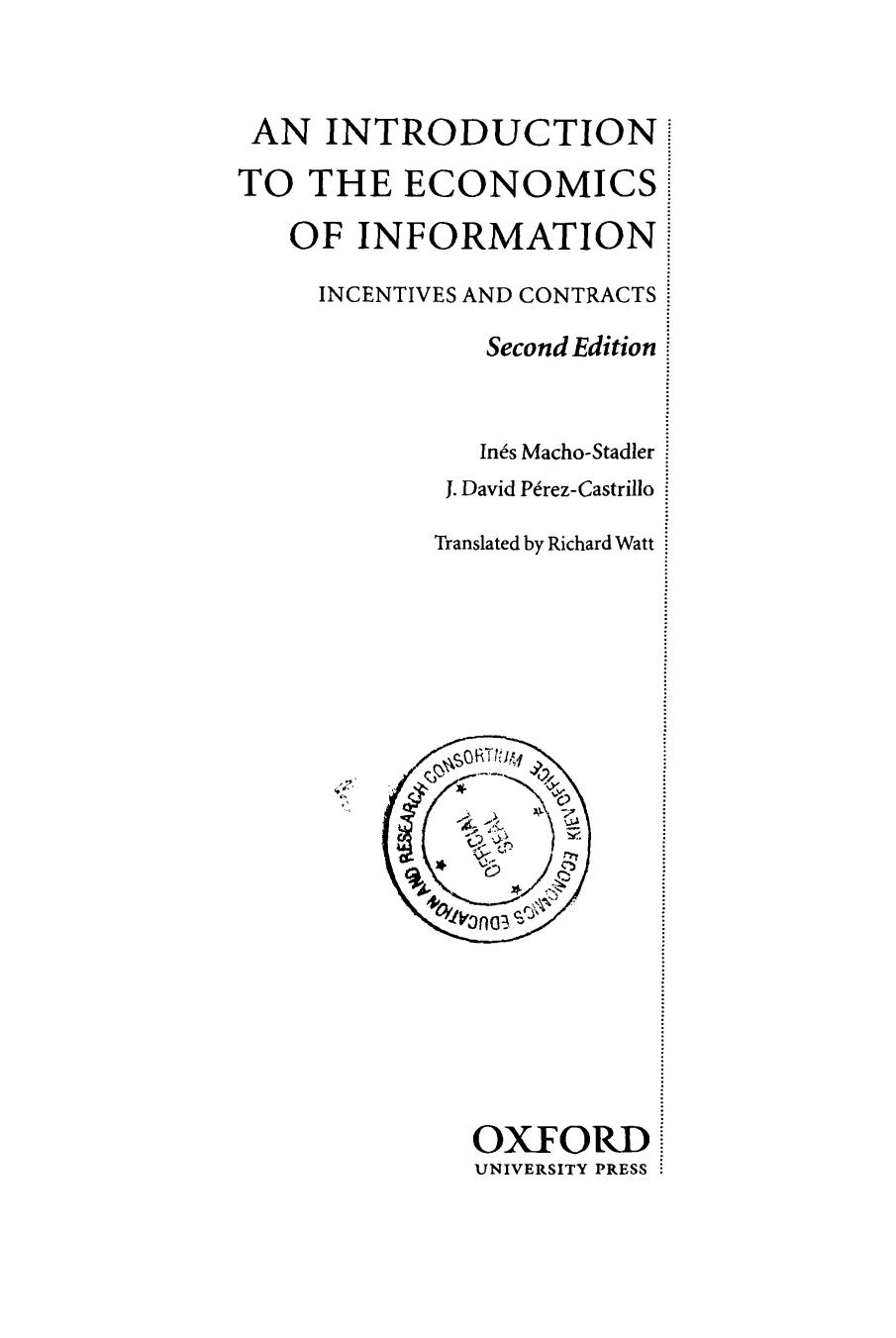 An Introduction to the Economics of Information: Incentives and Contracts by Ines Macho-Stadler J. David Perez-Castrillo Richard Watt (Translator)