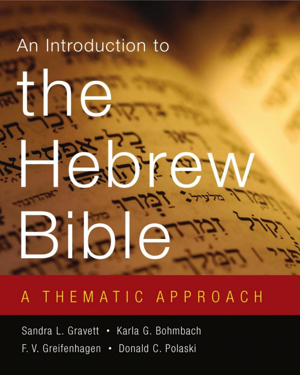 An Introduction to the Hebrew Bible: A Thematic Approach by Sandra L. Gravett Karla G. Bohmbach F. V. Greifenhagen Donald C. Polaski