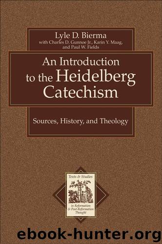 An Introduction to the Heidelberg Catechism by Lyle D. Bierma