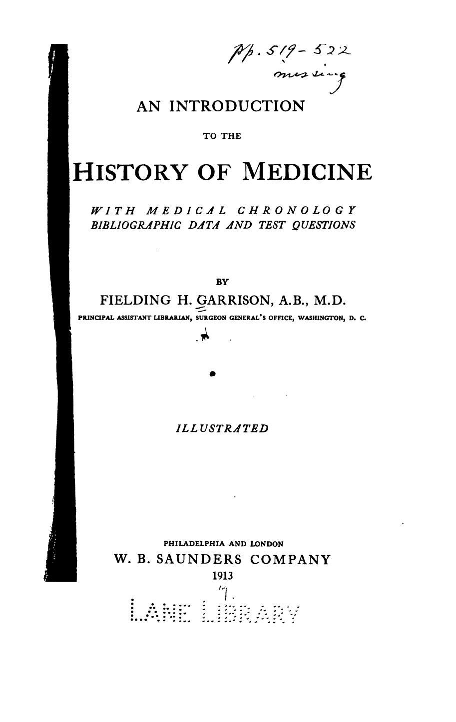 An Introduction to the History of Medicine, with Medical Chronology, Bibliographic Data and Test Questions by F Garrison