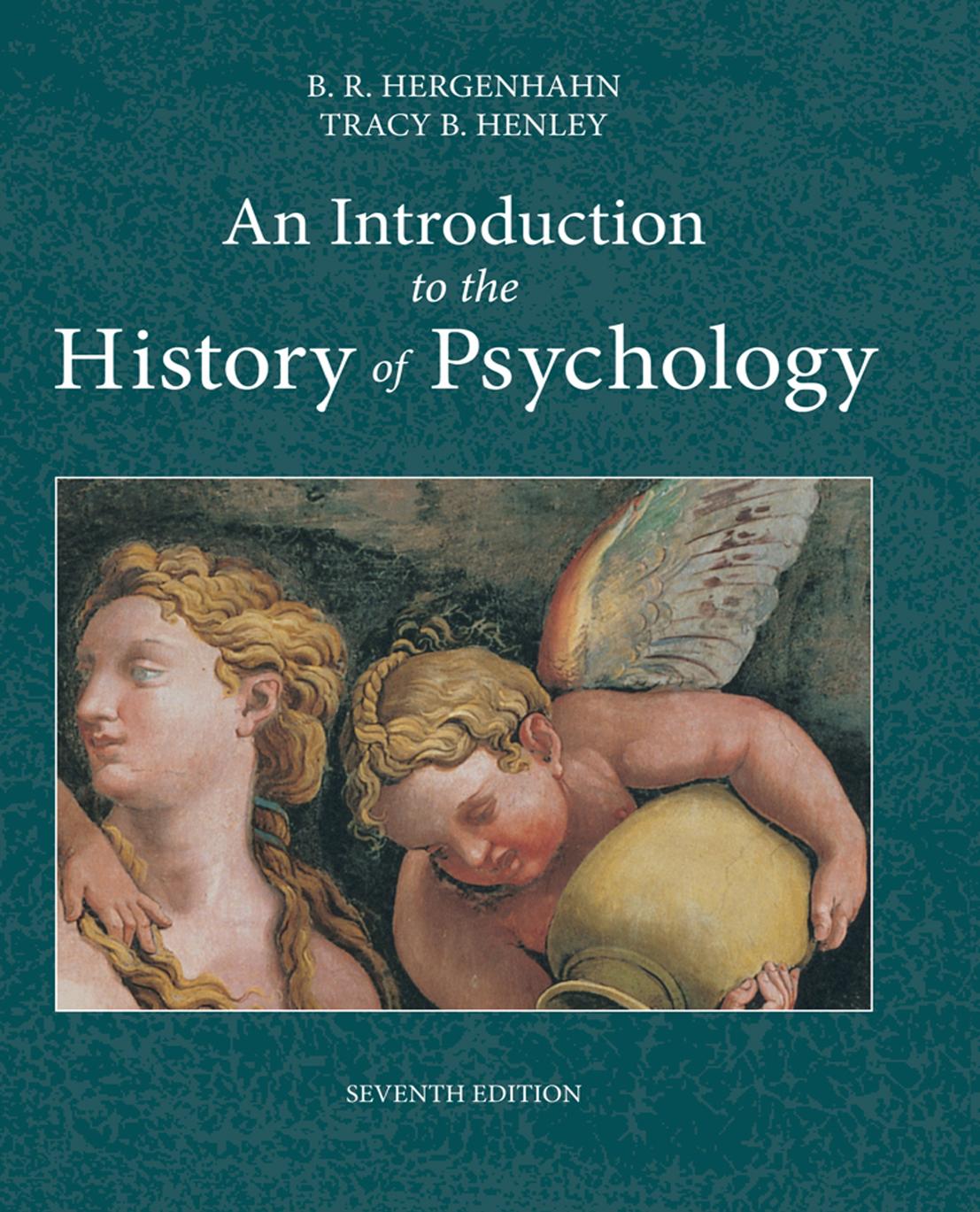 An Introduction to the History of Psychology, 7th Edition by Unknown