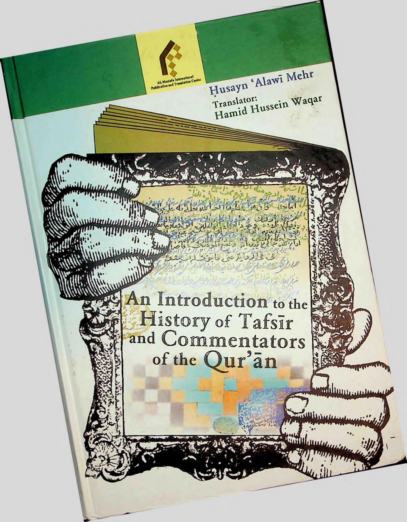 An Introduction to the History of Tafsir and Commentators of the Quran by Husayn Alawi Mehr_tranls_Hamif Hussein Waqar