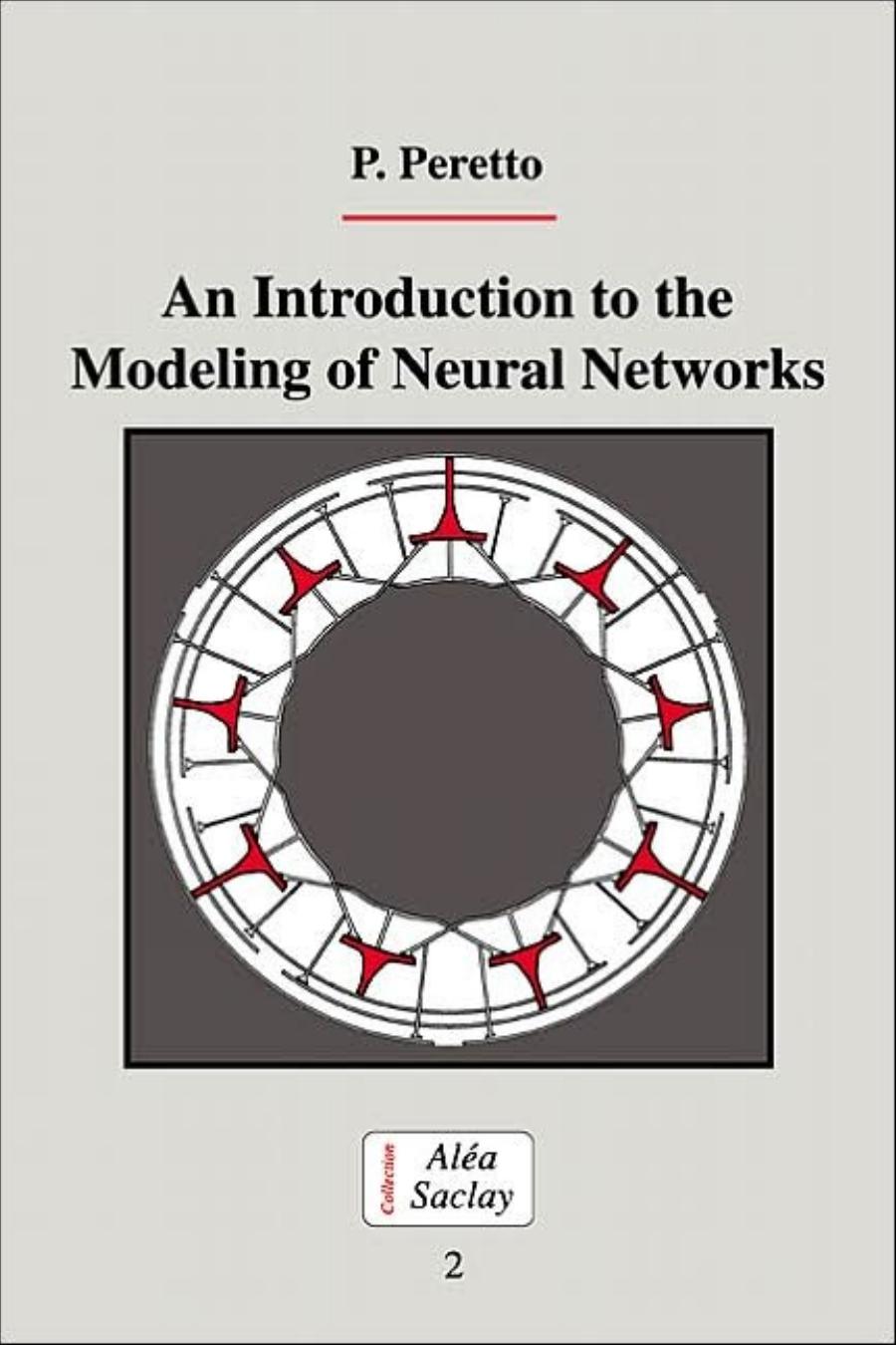 An Introduction to the Modeling of Neural Networks (Collection Alea-Saclay: Monographs and Texts in Statistical Physics) by Pierre Peretto