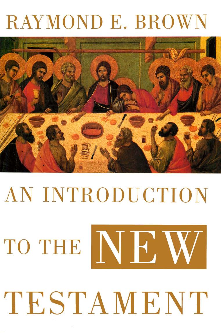 An Introduction to the New Testament by Raymond E. Brown