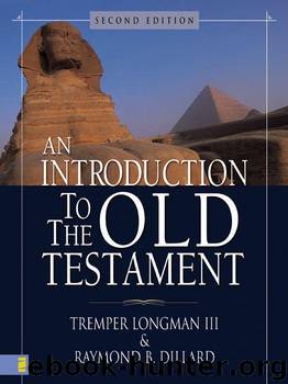 An Introduction to the Old Testament by Tremper Longman Iii & Raymond B. Dillard