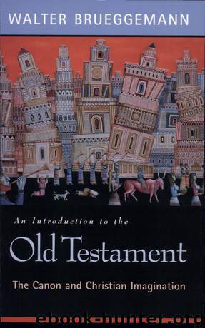 An Introduction to the Old Testament: The Canon and Christian Imagination by Walter Brueggemann