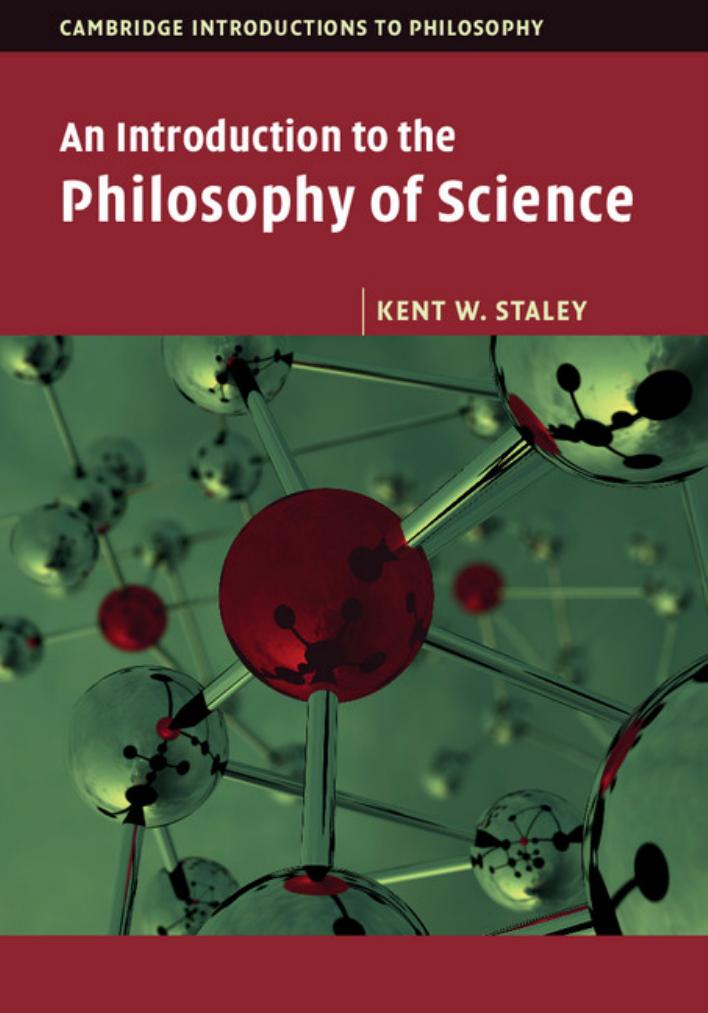 An Introduction to the Philosophy of Science by Kent W. Staley