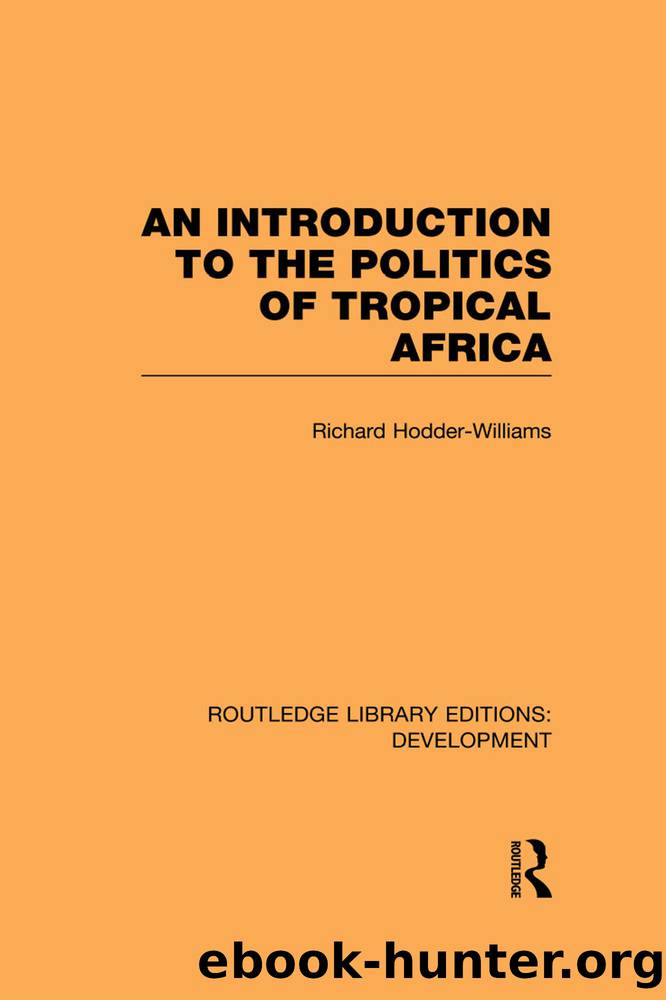 An Introduction to the Politics of Tropical Africa by Hodder-Williams Richard;