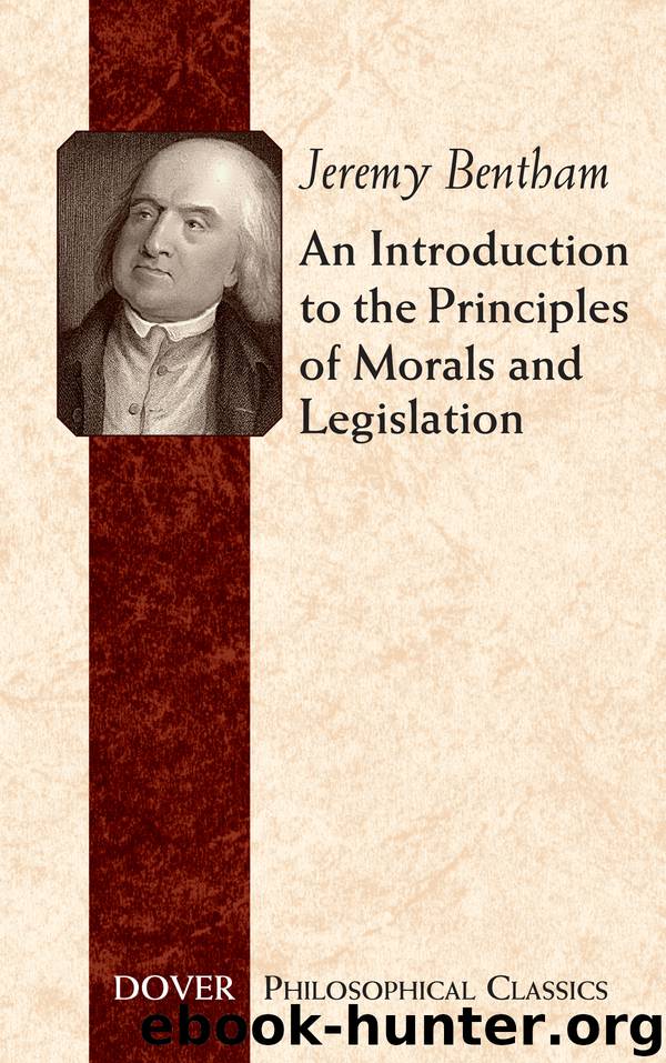 An Introduction to the Principles of Morals and Legislation by Bentham Jeremy;