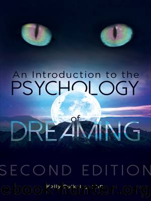 An Introduction to the Psychology of Dreaming by Kelly Bulkeley Ph.D.;