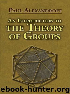 An Introduction to the Theory of Groups by Paul Alexandroff