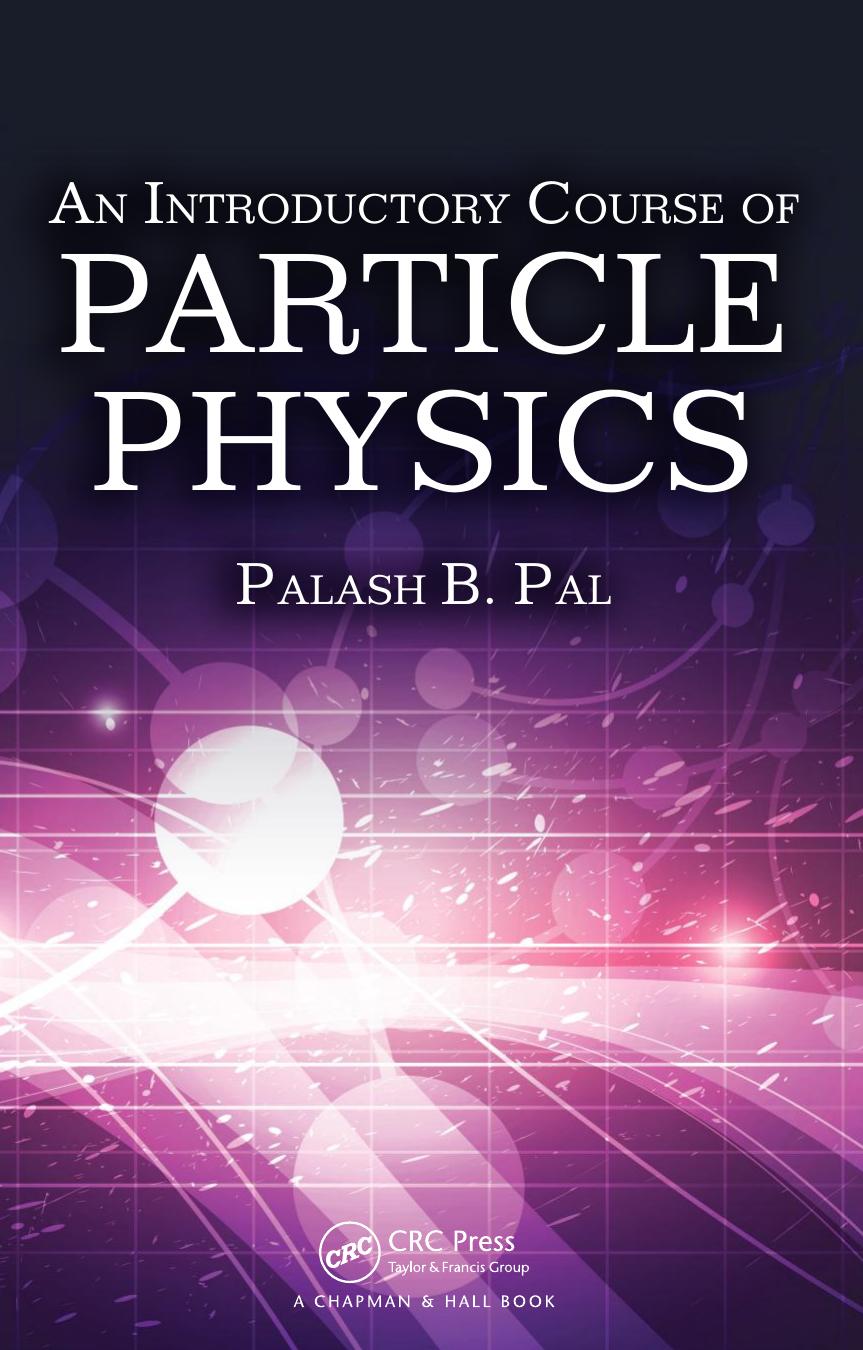 An Introductory Course of Particle Physics by Pal Palash B