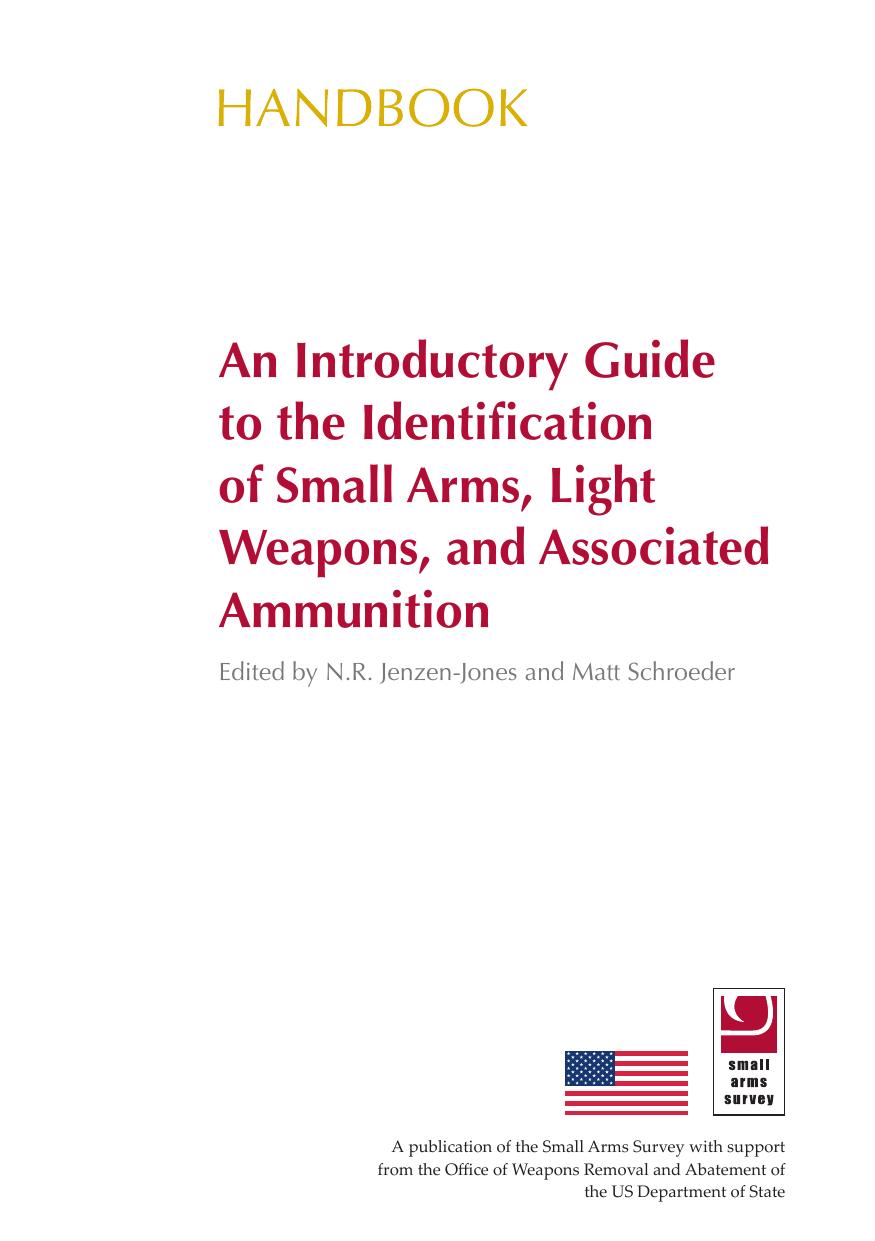 An Introductory Guide to the Identification of Small Arms, Light Weapons, and Associated Ammunition by N.R. Jenzen-Jones Matt Schroeder