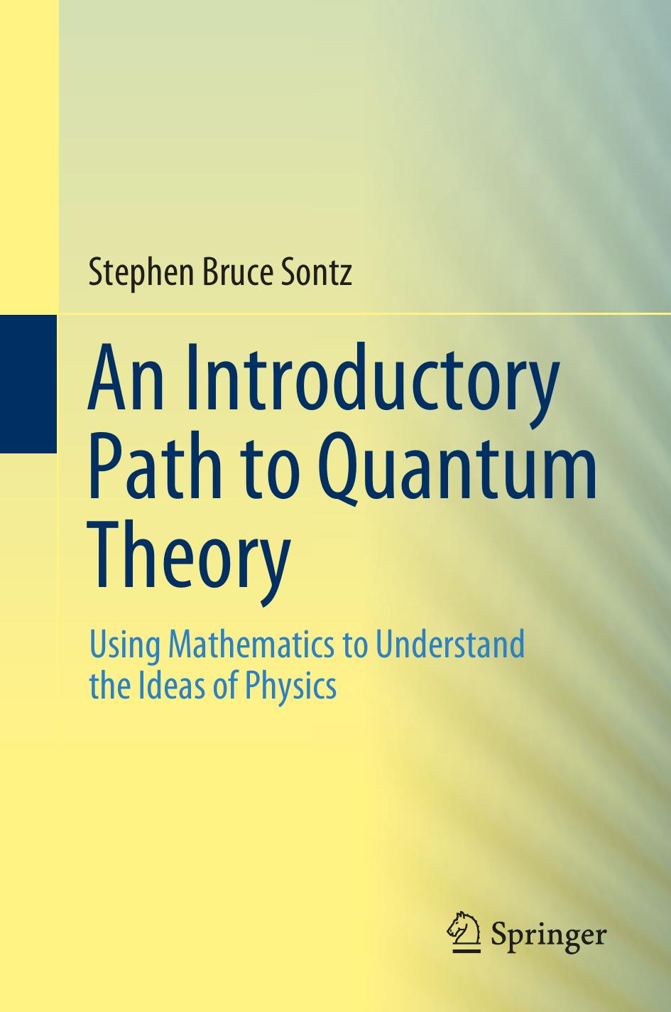 An Introductory Path to Quantum Theory by Stephen Bruce Sontz
