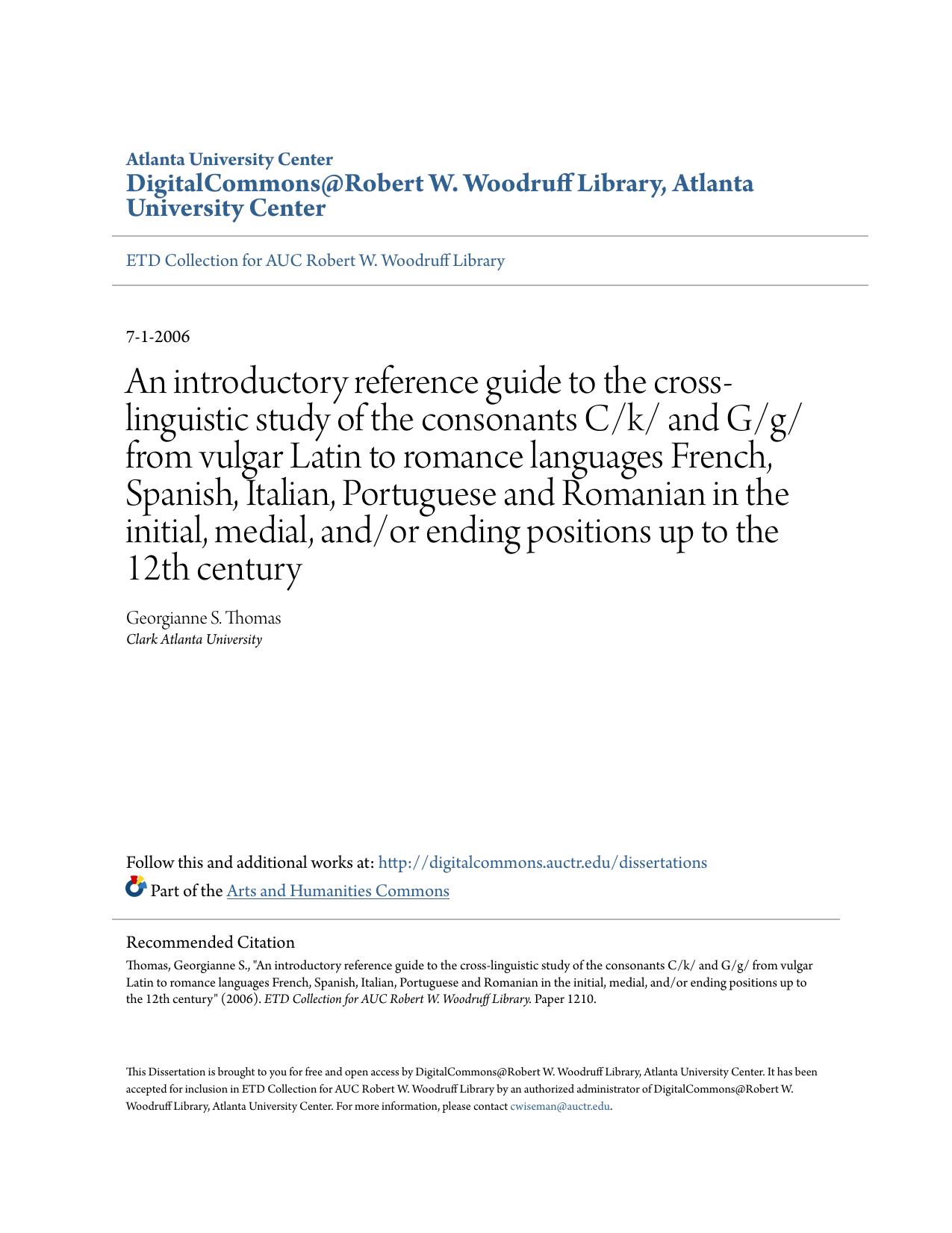 An Introductory Reference Guide to the Cross-Linguistic Study of the Consonants C and G from Vulgar Latin to Romance Languages French Spanish Italian Portuguese Romanian up to 12th century by Georgianne S. Thomas
