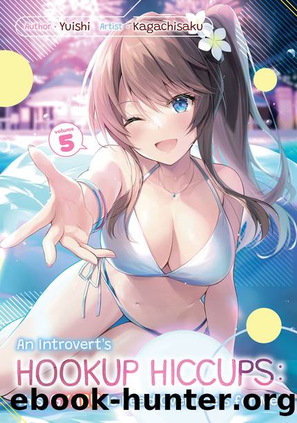 An Introvertâs Hookup Hiccups: This Gyaru Is Head Over Heels for Me! Volume 5 [Parts 1 to 4] by Yuishi