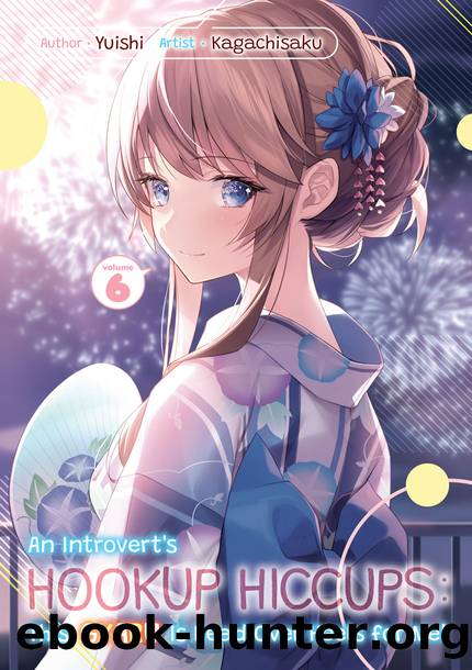 An Introvertâs Hookup Hiccups: This Gyaru Is Head Over Heels for Me! Volume 6 [Parts 1 to 4] by Yuishi