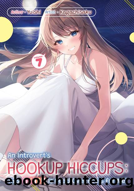 An Introvertâs Hookup Hiccups: This Gyaru Is Head Over Heels for Me! Volume 7 [Parts 1 to 9] by Yuishi