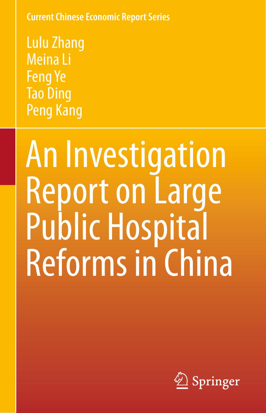 An Investigation Report on Large Public Hospital Reforms in China by Lulu Zhang Meina Li Feng Ye Tao Ding Peng Kang (auth.)