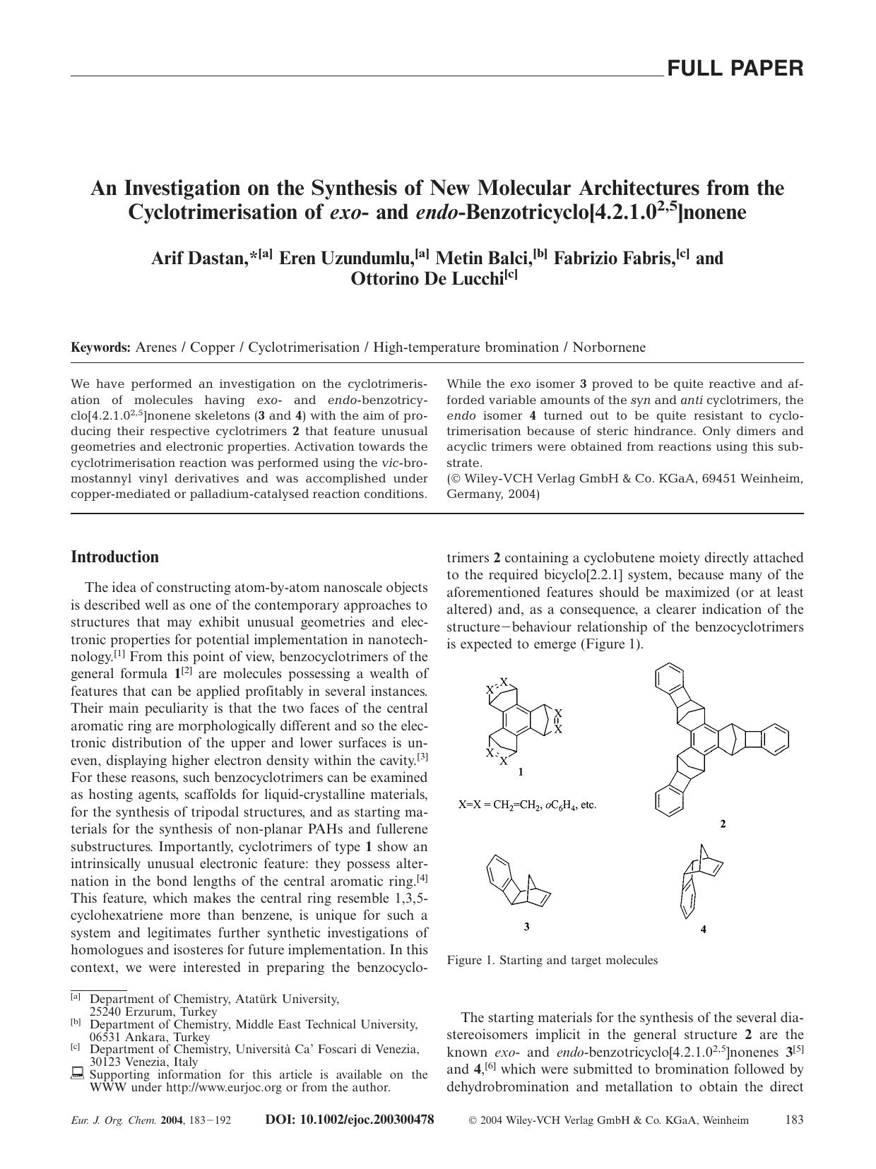 An Investigation on the Synthesis of New Molecular Architectures from the Cyclotrimerisation of exo- and endo-Benzotricyclo[4.2.1.02,5]nonene by Unknown