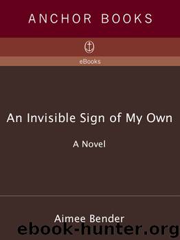 An Invisible Sign of My Own by Aimee Bender