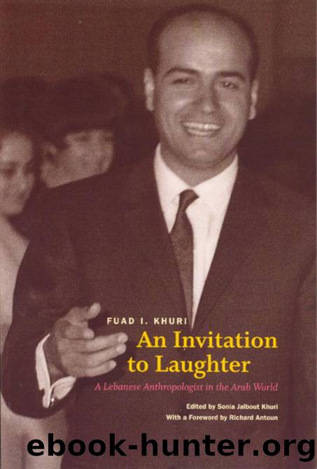 An Invitation to Laughter : A Lebanese Anthropologist in the Arab World by Fuad I. Khuri; Sonia Jalbout Khuri; Richard Antoun
